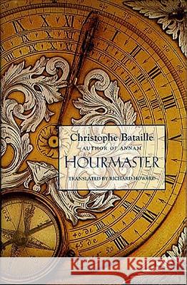 Hourmaster: Novel Christophe Bataille, Richard Howard 9780811213578