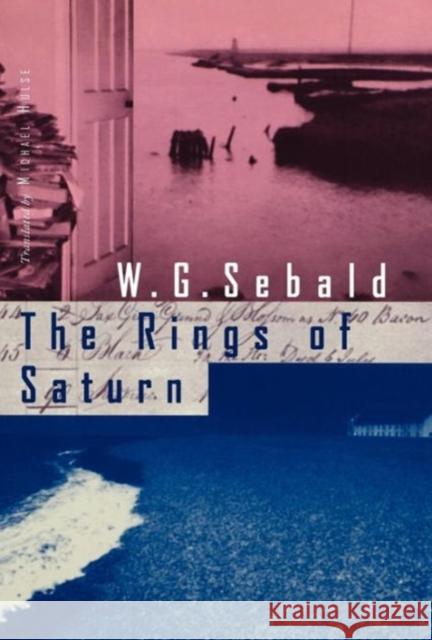 The Rings of Saturn W. G. Sebald, Michael Hulse 9780811213783 New Directions Publishing Corporation