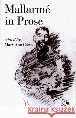 Mallarme in Prose Stephane Mallarme Mary Ann Caws Malcolm Bowie 9780811214513 New Directions Publishing Corporation