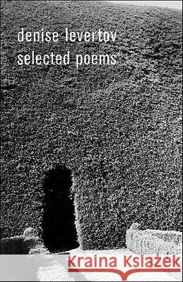 Denise Levertov Selected Poems Denise Levertov Robert Creeley Paul A. Lacey 9780811215541