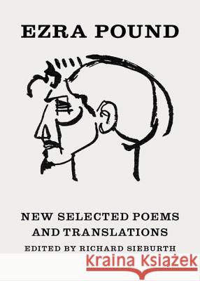 New Selected Poems and Translations Ezra Pound Richard Sieburth T. S. Eliot 9780811217330