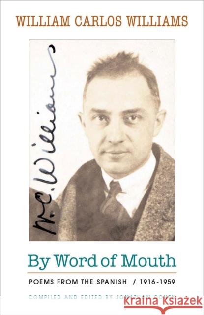 By Word of Mouth: Poems from the Spanish, 1916-1959 Williams, William Carlos 9780811218856