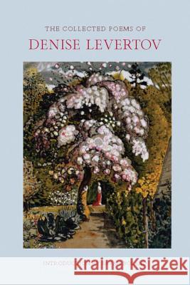 The Collected Poems of Denise Levertov Denise Levertov Paul A. Lacey Eavan Boland 9780811221733