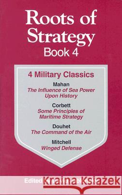 Roots of Strategy: Book 4 Jablonsky, David 9780811729185 Stackpole Books