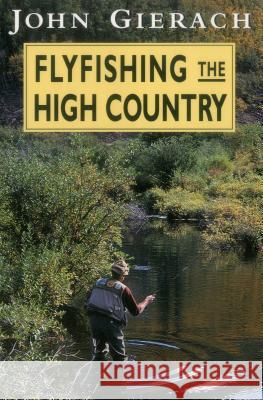 Flyfishing the High Country John Gierach 9780811731720 Stackpole Books