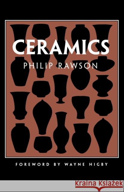Ceramics Philip S. Rawson Wayne Higby 9780812211566 University of Pennsylvania Press