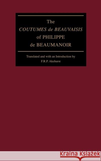 The Coutumes de Beauvaisis of Philippe de Beaumanoir Beaumanoir, Philippe de 9780812231052 University of Pennsylvania Press