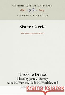 Sister Carrie: The Pennsylvania Edition Theodore Dreiser   9780812277845 University of Pennsylvania Press