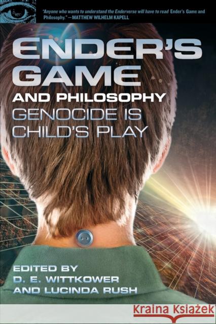 Ender's Game and Philosophy: Genocide Is Child's Play Wittkower, D. E. 9780812698343 0