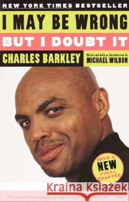 I May Be Wrong But I Doubt It Charles Barkley Michael Wilbon 9780812966282