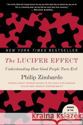 The Lucifer Effect: Understanding How Good People Turn Evil Zimbardo, Philip G. 9780812974447