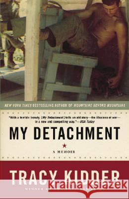 My Detachment: A Memoir Tracy Kidder 9780812976168 Random House Trade