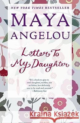 Letter to My Daughter Angelou, Maya 9780812980035 RANDOM HOUSE INC