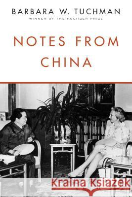Notes from China Barbara Wertheim Tuchman 9780812986228