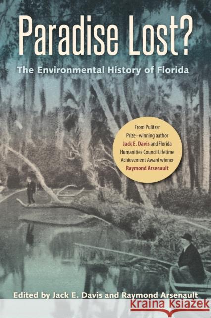 Paradise Lost?: The Environmental History of Florida Davis, Jack Emerson 9780813029627 University Press of Florida