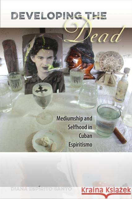 Developing the Dead Diana Espirito Santo 9780813080383 University Press of Florida