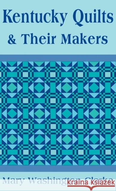 Kentucky Quilts and Their Makers Mary Washington Clarke Ira Kohn 9780813100968 University Press of Kentucky