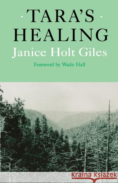 Tara's Healing Janice Holt Giles Wade Hall 9780813108322 University Press of Kentucky