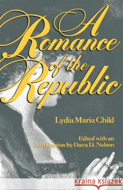 Romance of the Republic-Pa Child, Lydia Maria 9780813109282 University Press of Kentucky