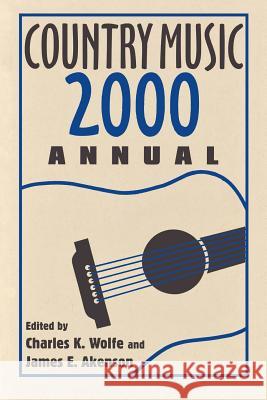 Country Music Annual 2000 Charles K. Wolfe James E. Akenson 9780813109893 University Press of Kentucky