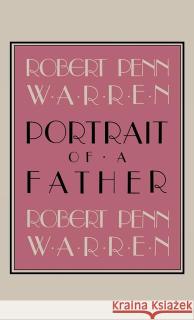 Portrait of a Father Warren, Robert Penn 9780813116556