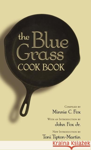 The Blue Grass Cook Book John Fox Toni Tipton-Martin Minnie C. Fox 9780813123813 University Press of Kentucky