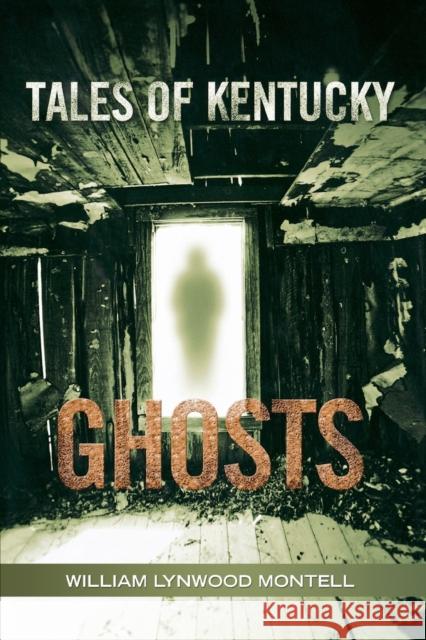 Tales of Kentucky Ghosts William Lynwood Montell 9780813168272
