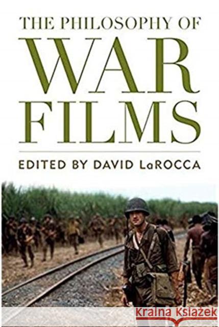 The Philosophy of War Films David Larocca Fredric Jameson Garrett Stewart 9780813176222