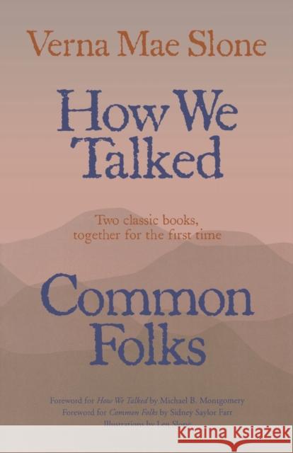 How We Talked and Common Folks Verna Mae Slone Len Slone Michael Montgomery 9780813192093 University Press of Kentucky