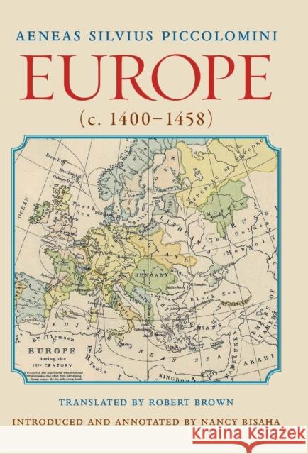 Europe : (c. 1400-1458) Robert Brown Aeneas Silvius Piccolomini               Nancy Bisaha 9780813221823 Catholic University of America Press