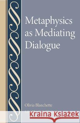 Metaphysics as Mediating Dialogue Oliva Blanchette Cathal Doherty  9780813237213