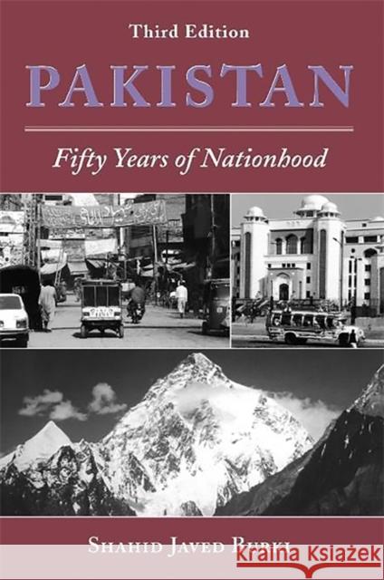 Pakistan : Fifty Years Of Nationhood, Third Edition Shahid Javed Burki World Bank                               World Bank Th 9780813336213 Westview Press