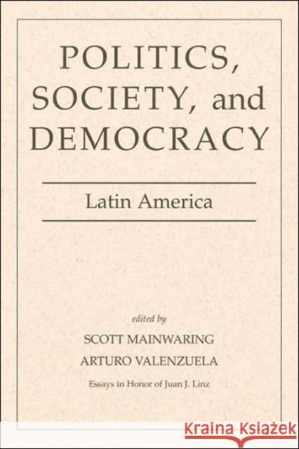 Politics, Society, And Democracy Latin America Scott Mainwaring Arturo Valenzuela 9780813337265