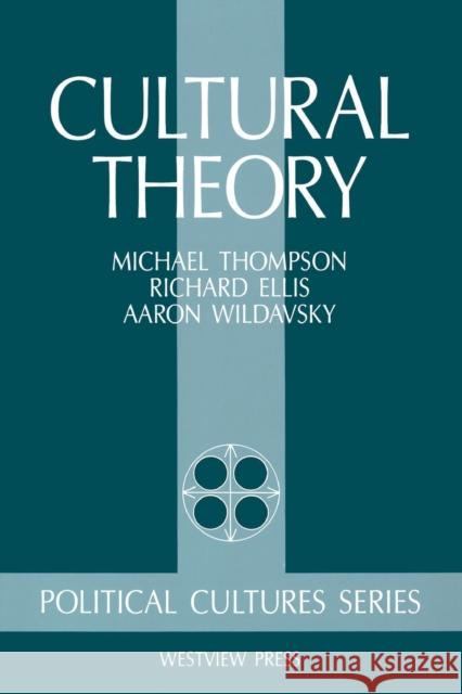 Cultural Theory Michael Thompson Aaron Wildavsky Richard Ellis 9780813378640