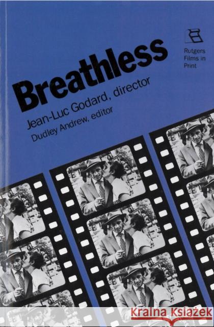 Breathless: Jean-Luc Godard, Director Andrew, Dudley 9780813512532