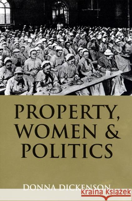Property, Women, and Politics: Subjects or Objects? Dickenson, Donna 9780813524580 Rutgers University Press