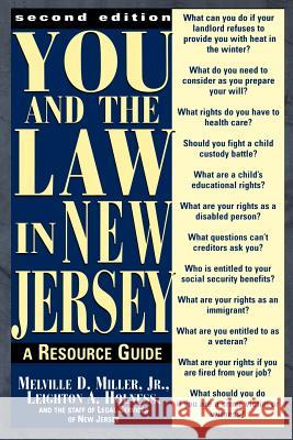 You and the Law in New Jersey: A Resource Guide Holness, Leighton A. 9780813525327 Rutgers University Press