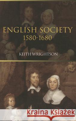 English Society: 1580-1680 Keith Wrightson 9780813532882 Rutgers University Press