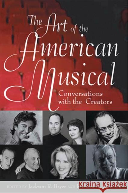 The Art of the American Musical: Conversations with the Creators Bryer, Jackson R. 9780813536132