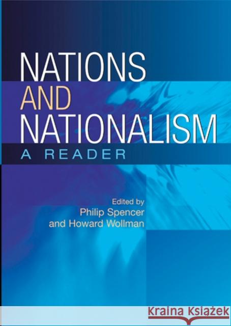 Nations and Nationalism: A Reader Philip Spencer Howard Wollman 9780813536262