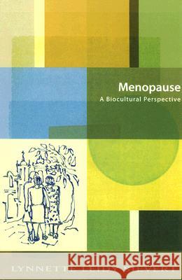 Menopause: A Biocultural Perspective Sievert, Lynnette Leidy 9780813538563 Rutgers University Press