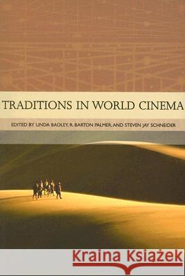Traditions in World Cinema Linda Badley R. Barton Palmer Steven Jay Schneider 9780813538747 Rutgers University Press