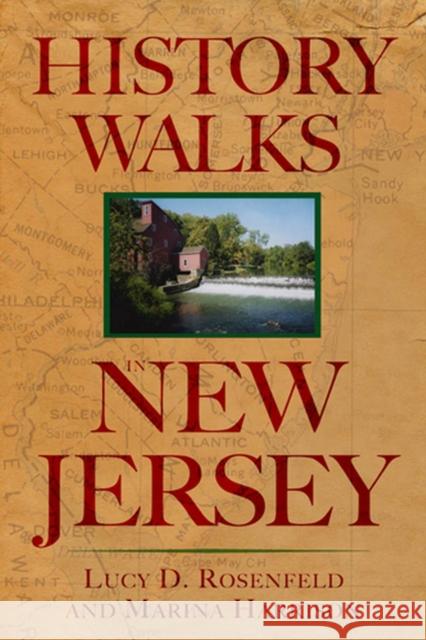 History Walks in New Jersey Lucy D. Rosenfeld Marina Harrison 9780813539690 Rivergate Books