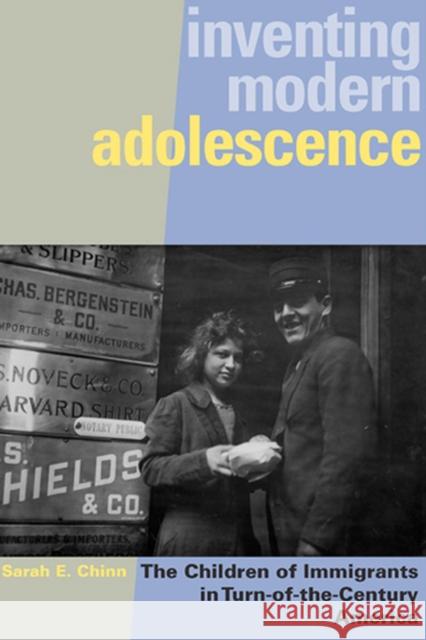Inventing Modern Adolescence: The Children of Immigrants in Turn-of-the-Century America Chinn, Sarah E. 9780813543109