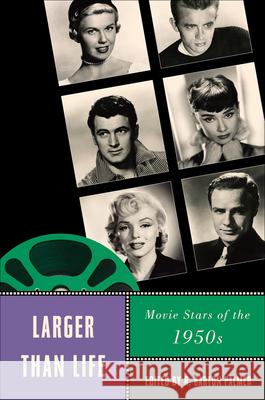 Larger Than Life: Movie Stars of the 1950s Palmer, R. Barton 9780813547664