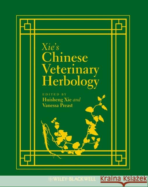 Chinese Veterinary Herbology Xie, Huisheng 9780813803692 Wiley-Blackwell
