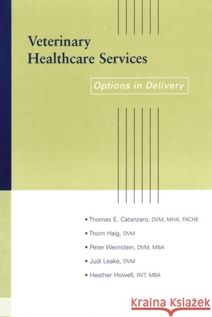 Veterinary Healthcare Services Catanzaro, Thomas E. 9780813809298 Iowa State Press