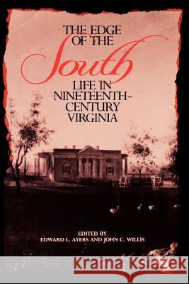 The Edge of the South Edward L. Ayers John C. Willis 9780813913223 University of Virginia Press