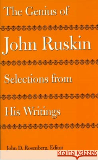 The Genius of John Ruskin: Selections from His Writings Rosenberg, John D. 9780813917894 University of Virginia Press