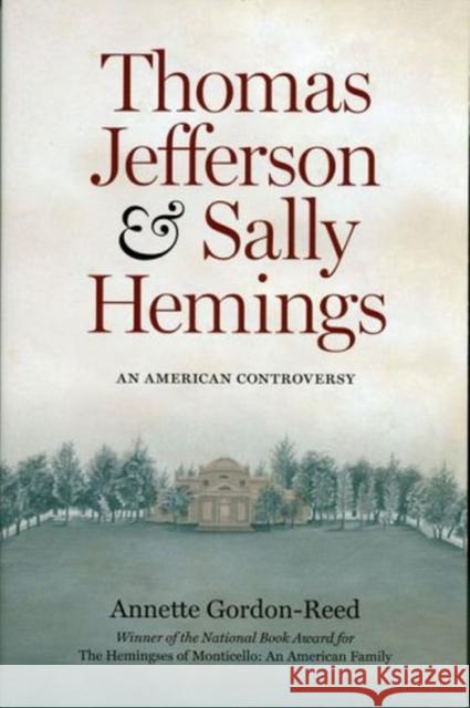Thomas Jefferson and Sally Hemings: An American Controversy Annette Gordon-Reed Gordon-Reed 9780813918334 University of Virginia Press